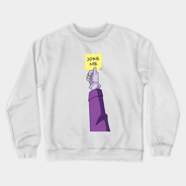 JOKE ME Crewneck Sweatshirt by Vicor12